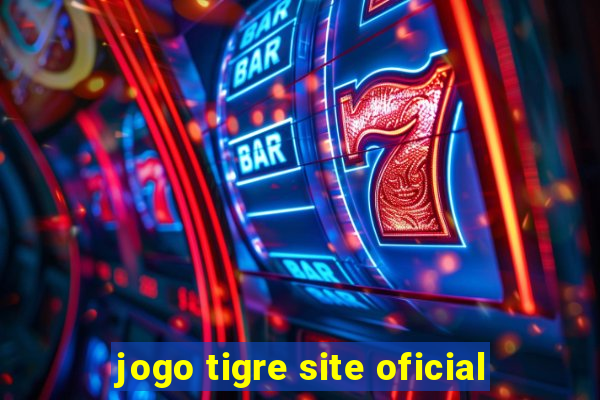 jogo tigre site oficial